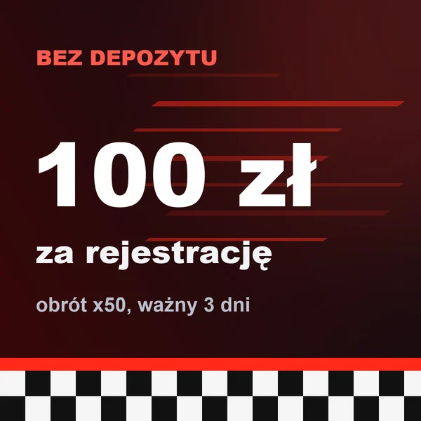 Bonus bez depozytu 100 zł za rejestrację